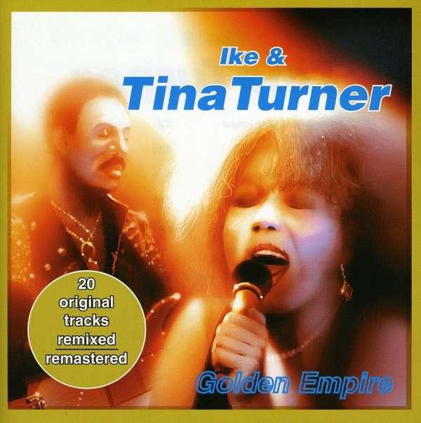 Turner, Ike & Tina - Golden Empire