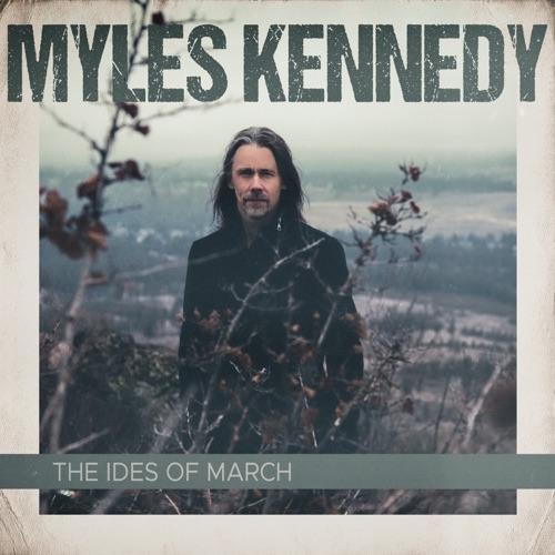 KENNEDY, MYLES - THE IDES OF MARCH