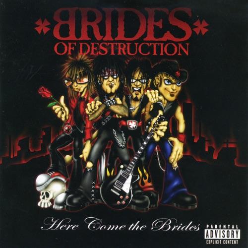 BRIDES OF DESTRUCTION - Here Come The Brides