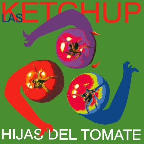 LAS KETCHUP - Hijas Del Tomate