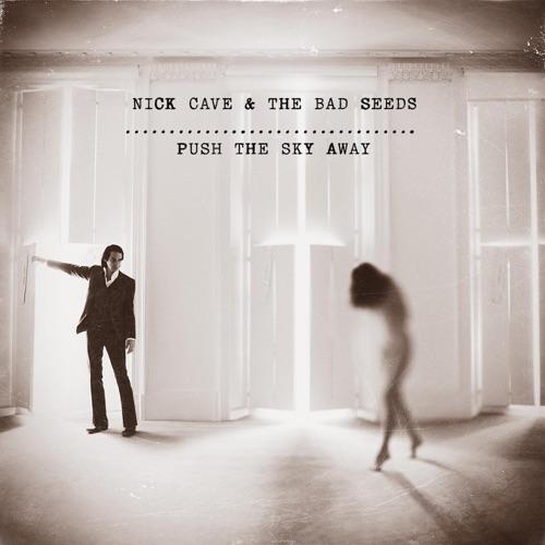 NICK CAVE & THE BAD SEEDS - PUSH THE SKY