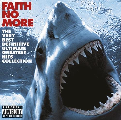 FAITH NO MORE - VERY BEST DEFINITIVE ULTIMATE