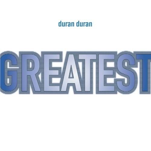 DURAN DURAN - GREATEST